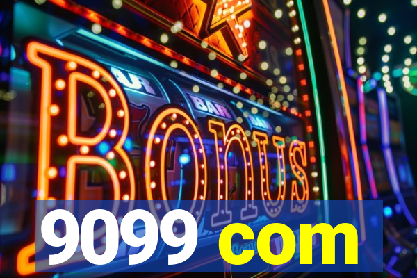 9099 com